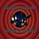 AyOne x Vargo - Looney Goonz