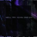 4by4 - We'll Try Again, One Day
