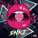 DNKZ - I Love It (Original Mix)