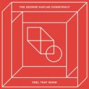 The George Kaplan Conspiracy - Feel That Show (Original Mix)