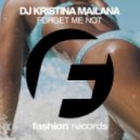 DJ Kristina Mailana - Forget Me Not (Radio edit)