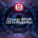 DJ Kirill Zeus - Chicago BOOM (2016 MegaMix)