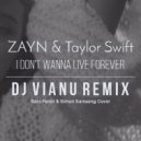 Zayn & Taylor Swift - I Don't Wanna Live Forever