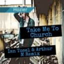 Hozier - Take Me To Church (Ian Tosel & Arthur M Remix)