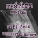 HiFi Sean Ft. Crystal Waters - Testify (Terry Farley \'Boys Own\' Mix)