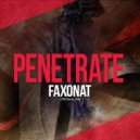 Faxonat - Penetrate ((Original mix))
