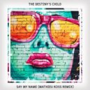 Destiny's Child - Say My Name