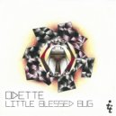 Odette - Little Blessed Bug