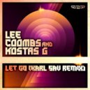 Lee Coombs & Kostas G - Let Go (Karl Sav Remix)