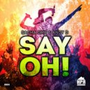 Sacha DMB & Andy D & Andy D - Say Oh!