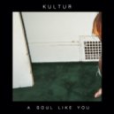 Kultur - A Soul Like You (Original mix)