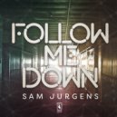 Sam Jurgens - Follow Me Down