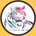El Tigre - Viva la vida !