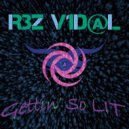 Rez Vidal - Getting\' So Lit ()