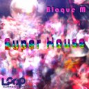 Bloque M - House Me Up