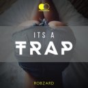 Robzard - Its a trap