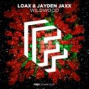 Jayden Jaxx & LoaX - Wildwood (VIP Mix)