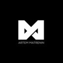 Artem Matrenin - Close To The Stars (Ctts 003) (Original Mix)