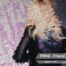 FRND - Friend (stpmchn re-edit)