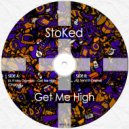 StoKed & Miss Ogynistic - Get Me High (feat. Miss Ogynistic)