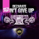 Dezarate - Don\'t Give UP (George Mu Remix)