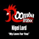 Nigel Lord - My Love For You