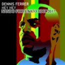 Dennis Ferrer - Hey Hey (Nando Fortunato Edit 2017)