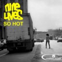 Nine Lives - So Hot