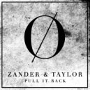 Zander & Taylor - Pull It Back