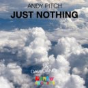 Andy Pitch - Just Nothing