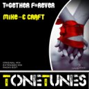 MIKE-E CRAFT - Together Forever
