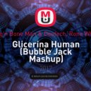 Rag'n'Bone Man & Deetech, Rone White - Glicerina Human