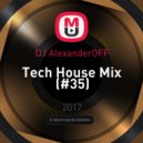DJ AlexanderOFF - Tech House Mix