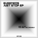Eugeneos - You See The Trouble (Original mix)