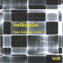 Snikoplas - You Gimme Love