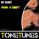 MIKE-E CRAFT - At Night