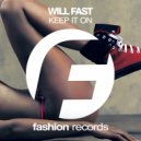 Will Fast - Keep It On