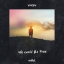 VVSV - We Could Be Free