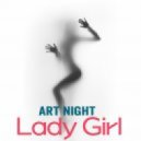 Art Night - Lady Girl (Original Mix)
