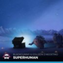 BlackGummy feat. Colleen DAgostino - Superhuman (Original Mix)