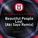 Sia vs Rihanna vs Christina - Beautiful People Lost (Aki Sayz Remix)