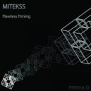 Mitekss - Flawless Timing