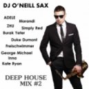 Dj O'Neill Sax - Deep House Mix #2