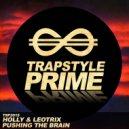 Holly & Leotrix - Pushing The Brain (feat. Leotrix) (Original Mix)