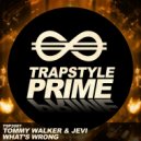 Tommy Walker & Jevi - What's Wrong