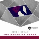 Jero Likchay - You Break My Heart