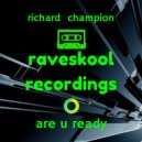 Richard Champion - Are U Ready Now