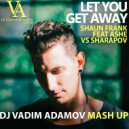 Shaun Frank feat Ashe vs Sharapov - Let you get away(DJ Vadim Adamov Mash UP) (Original Mix)