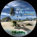 Jorge - Is My House
