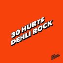 30 Hurts - Dehli Rock (Original Mix)